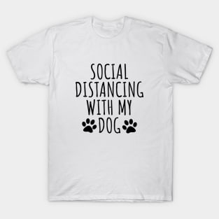 Social distancing with my dog T-Shirt